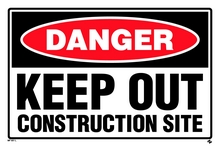Danger - Keep Out Construction Site Sign